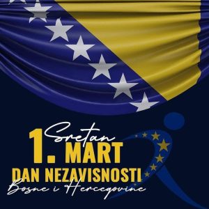 Sretan Dan nezavisnosti Bosne i Hercegovine